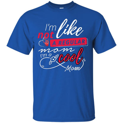 Im Not Like A Regular Mom Im A Cool Mom Shirt Royal
