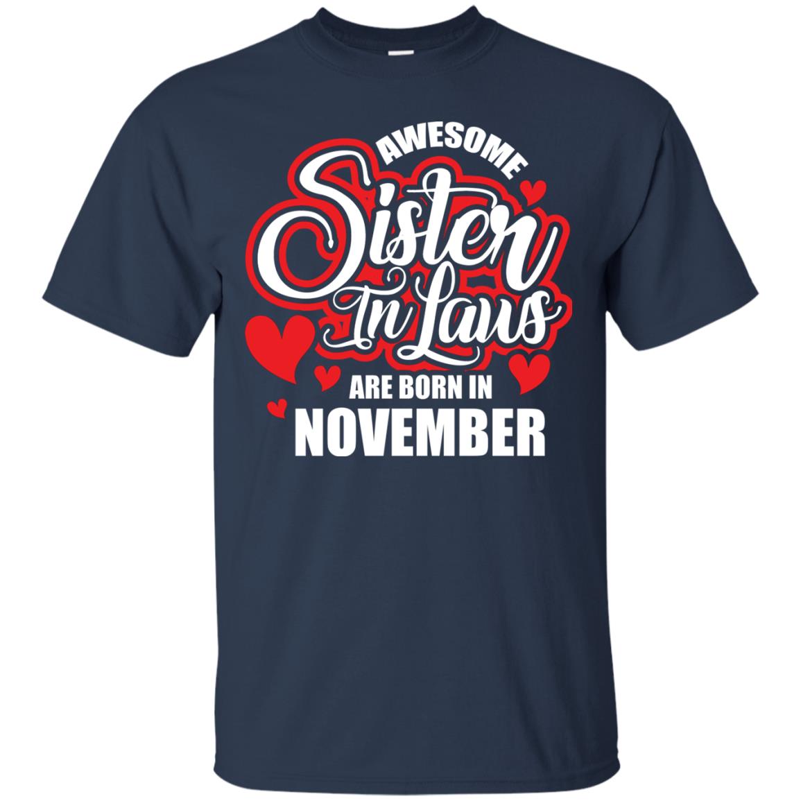 November T-shirt Awesome Sister In Laws Are Born In November Navy
