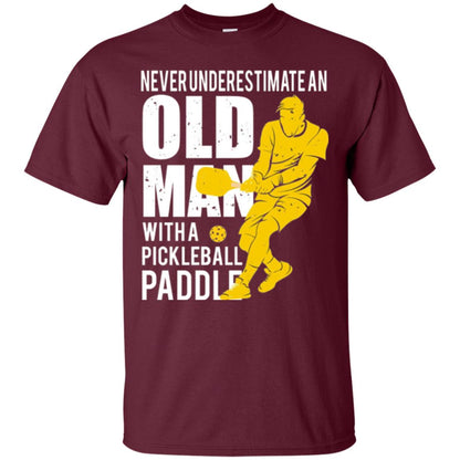 Pickleball T-shirt Never Underestimate Old Man With Pickleball Paddle Maroon