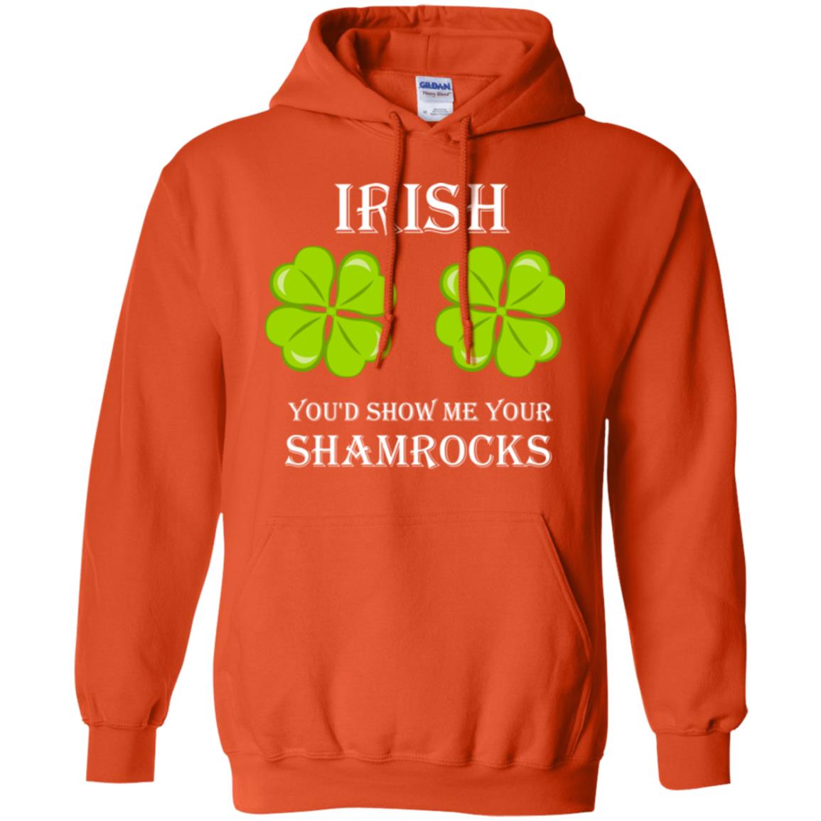 Saint Patrick's Day T-shirt Irish You'd Show Me Your Shamrocks Orange