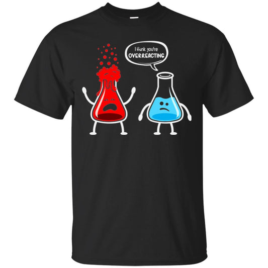 Nerd Chemistry T-shirt I Think You're Overreacting Black