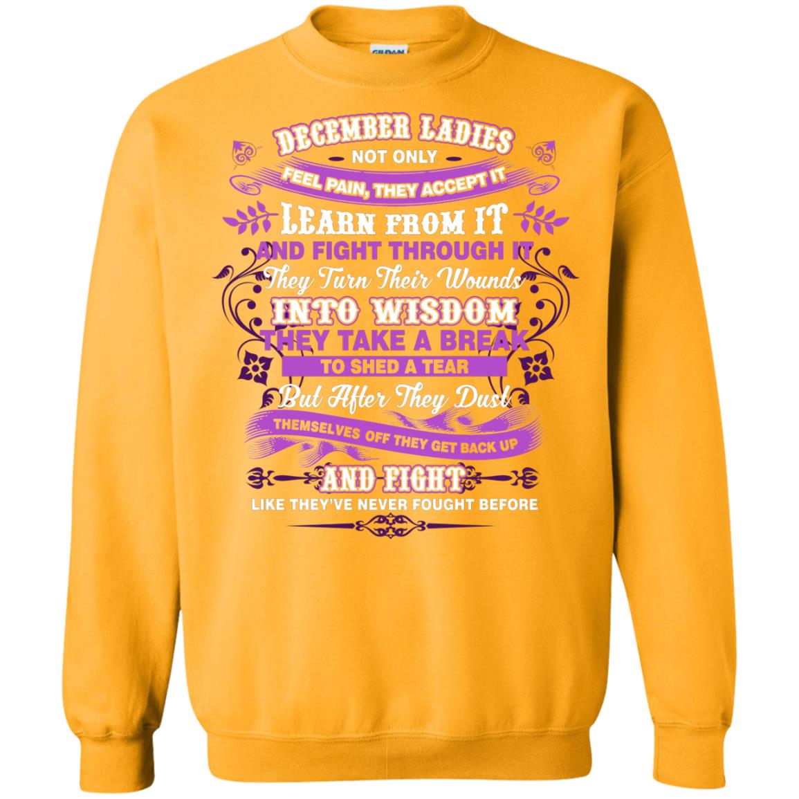 December Ladies Shirt Not Only Feel Pain They Accept It Learn From It They Turn Their Wounds Into Wisdom Gold