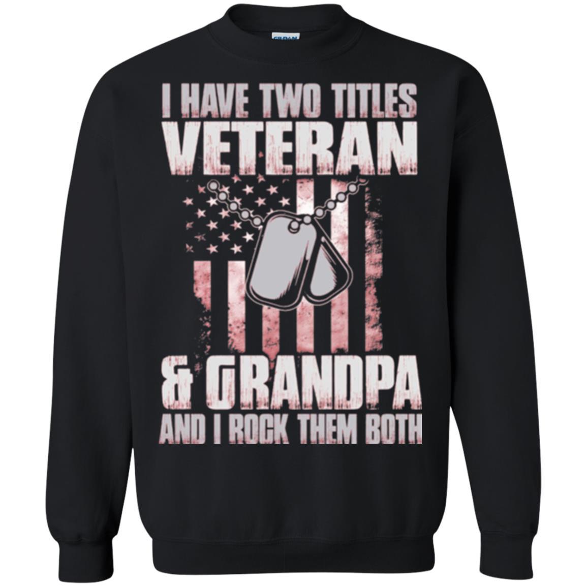 Veteran T-shirt I Have Two Titles Veteran And Grandpa Black