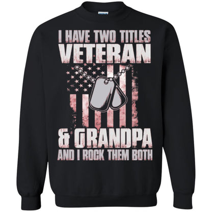 Veteran T-shirt I Have Two Titles Veteran And Grandpa Black