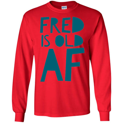 Fred Is Old Af T-shirt Red