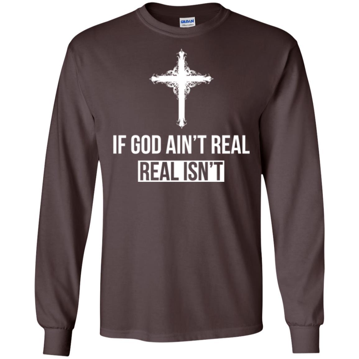 Christian T-shirt If God Ain't Real Real Isn't Dark Chocolate