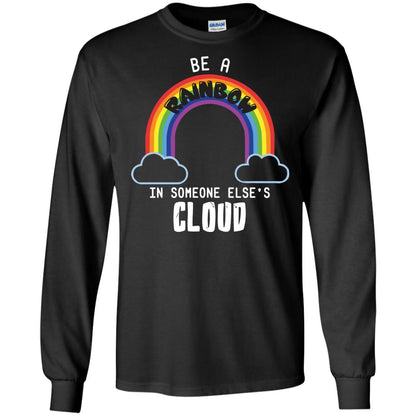 Be A Rainbow In Someone Else_s Cloud Shirt Black