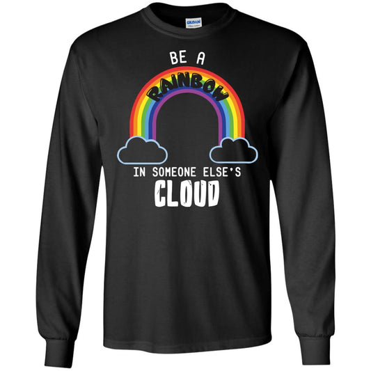 Be A Rainbow In Someone Else_s Cloud Shirt Black