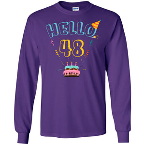 Hello 48 Forty Eight 48th 1970s Birthday Gift  ShirtG240 Gildan LS Ultra Cotton T-Shirt