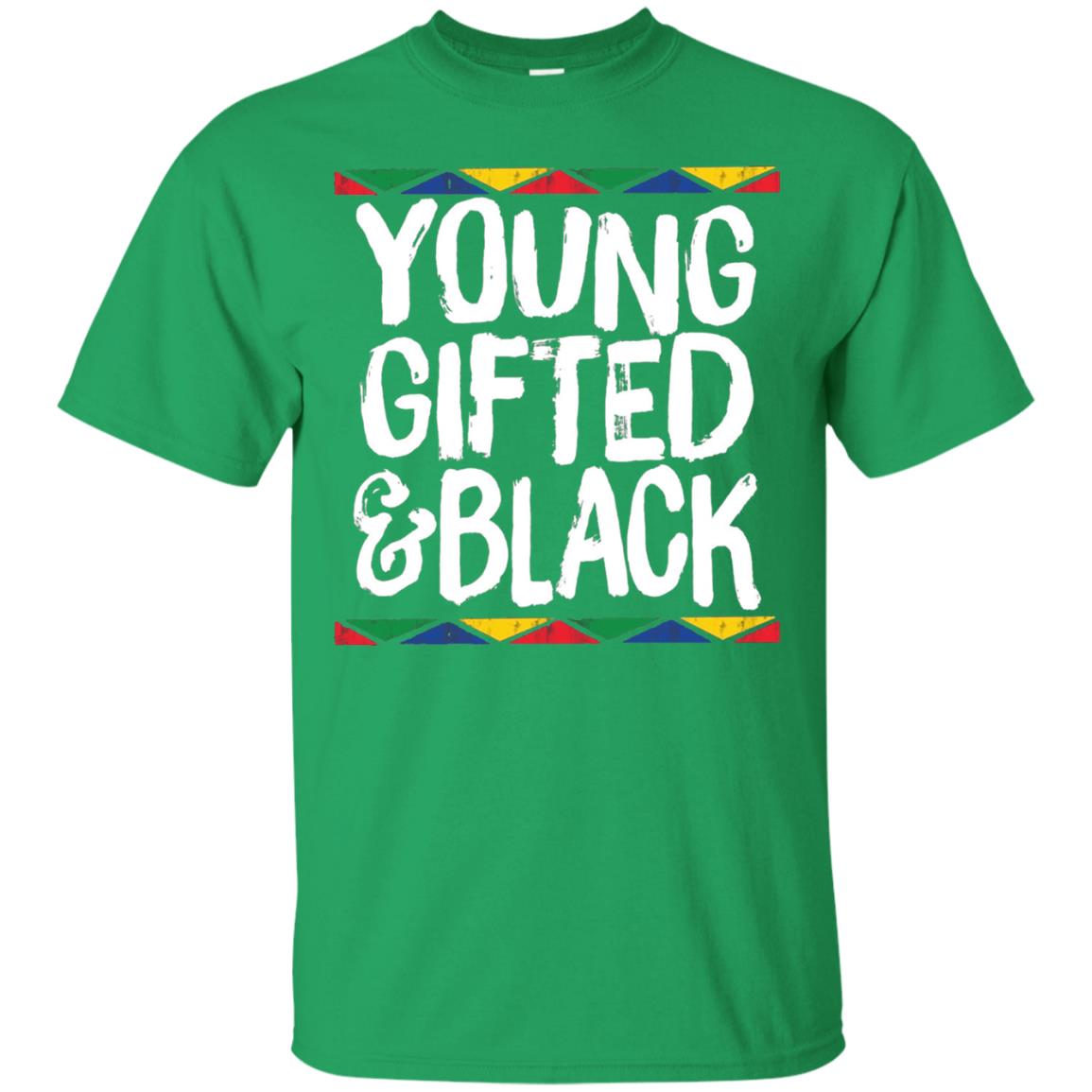 African Pride History Heritage T-shirt Young Gifted And Black Irish Green