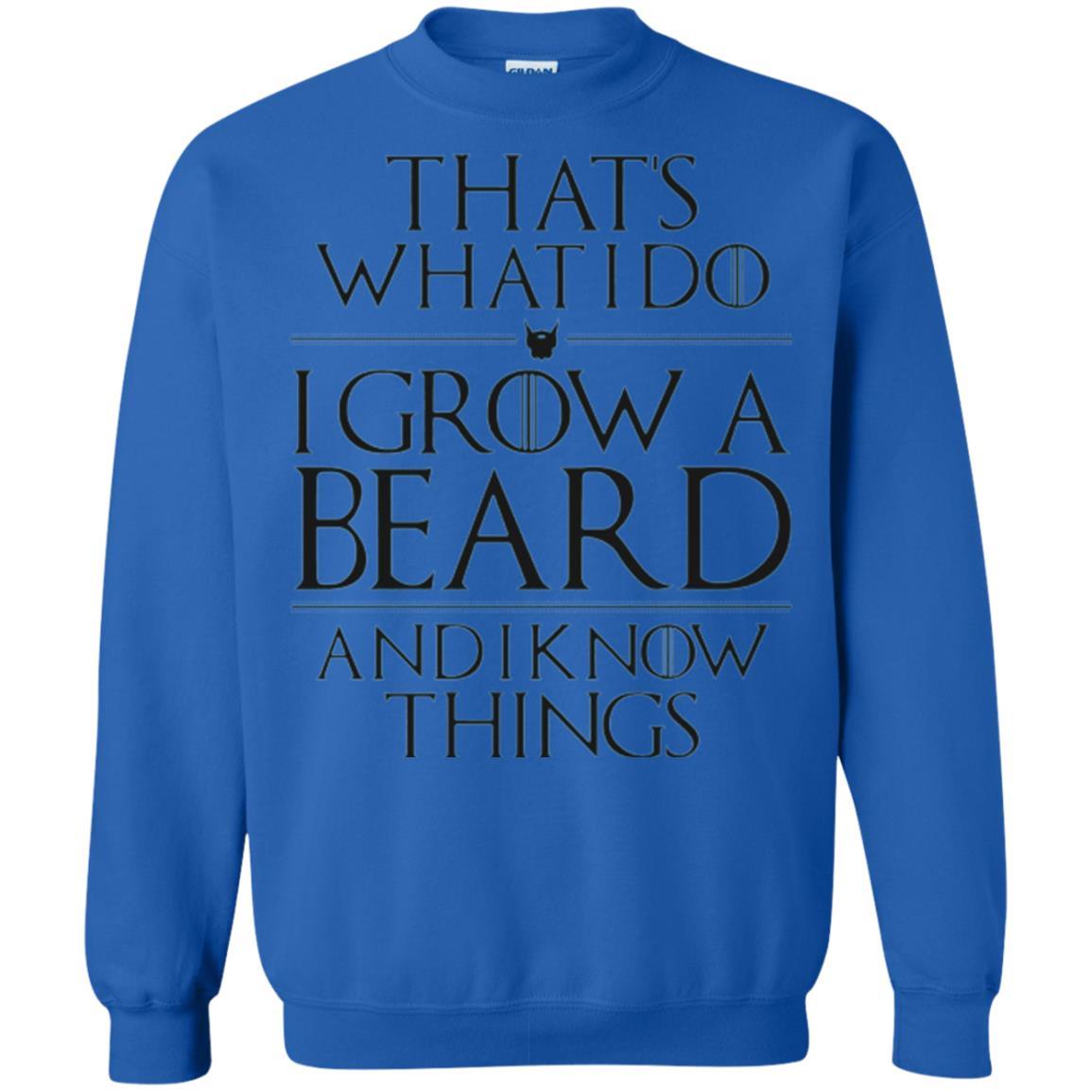 Beard T-shirt That_s What I Do I Grow A Beard And I Know Things Royal