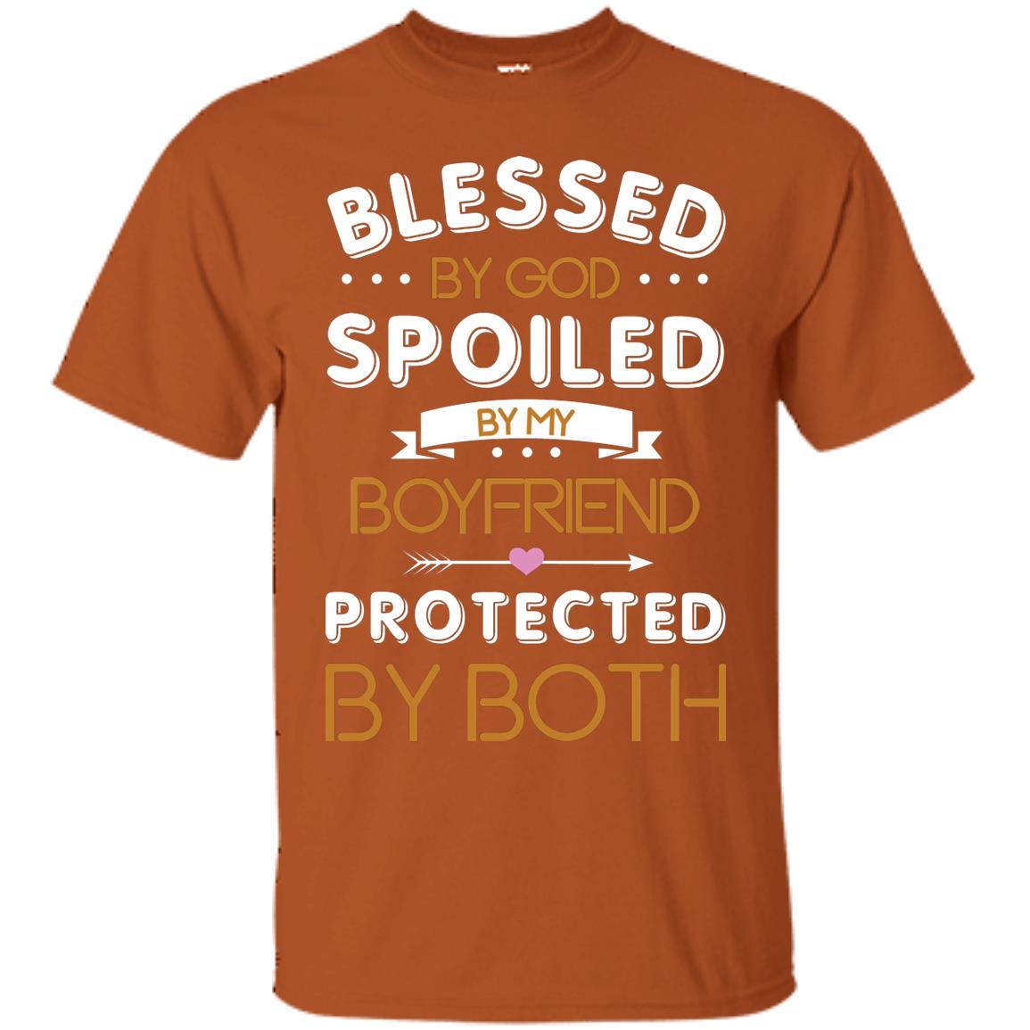 Blessed By God Spoiled By My Boyfriend Protected By Both Shirt Texas Orange
