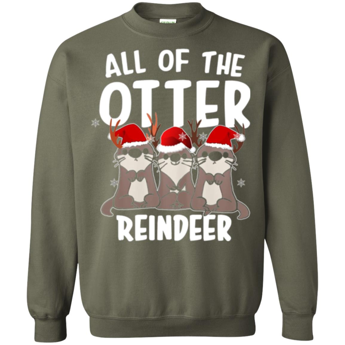 Christmas T-shirt All Of The Otter Reindeer Military Green
