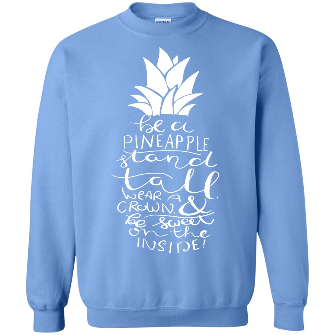 Be A Pineapple Stand Tall Wear A Crown And Be Sweet On The Inside Best Quote Shirt Carolina Blue