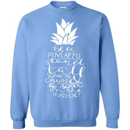 Be A Pineapple Stand Tall Wear A Crown And Be Sweet On The Inside Best Quote Shirt Carolina Blue