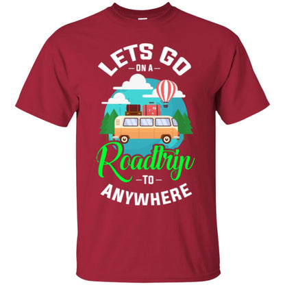 Camping T-shirt Lets Go On A Roadtrip To Anywhere Cardinal
