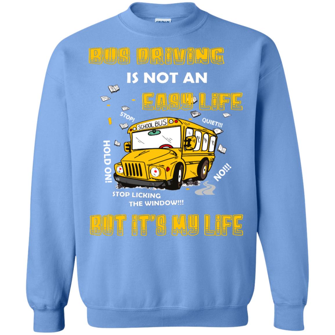 Bus Driving Is Not An Easy Life But Its My Life Shirt Carolina Blue