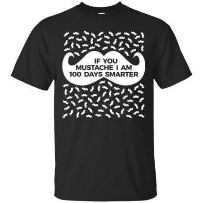 One Hundred Days Of School T-shirt If You Mutsache I Am Black