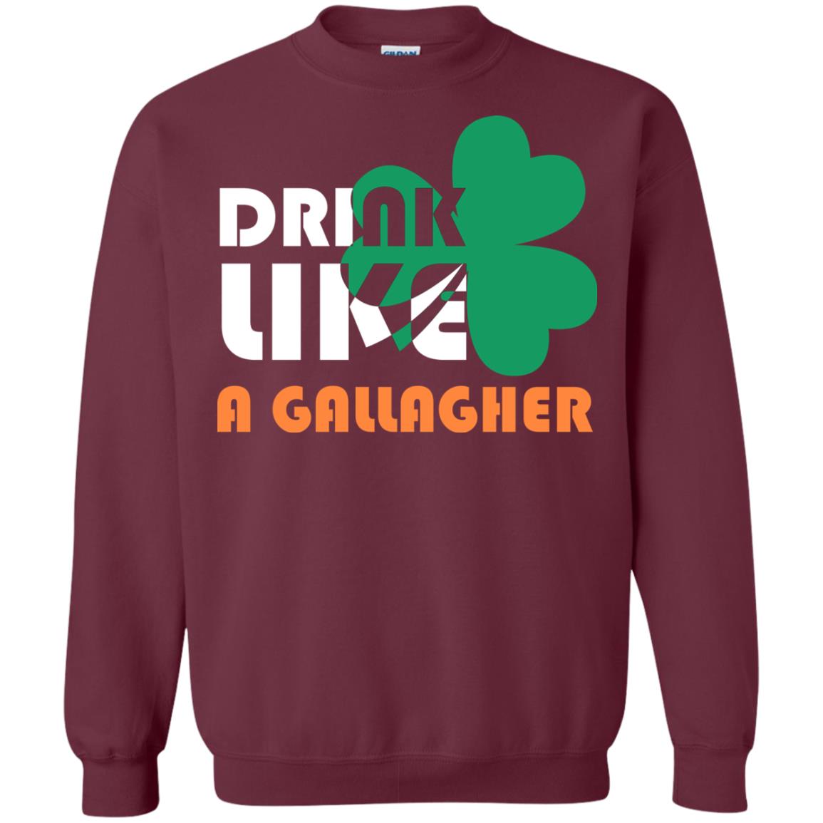 Drink Like A Gallagher Saint Patrick_s Day T-shirt Maroon