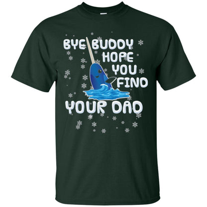 Funny Narwhal T-shirt Bye Buddy Hope You Find Your Day Forest Green