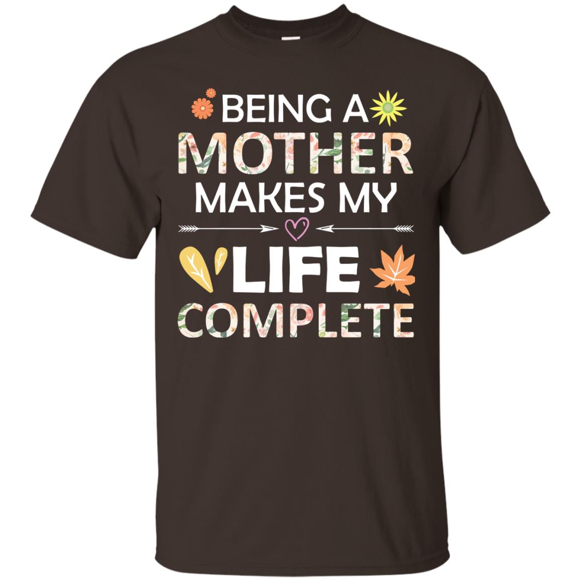 Being A Mother Make My Life Complete Parent_s Day Shirt For Mommy Dark Chocolate