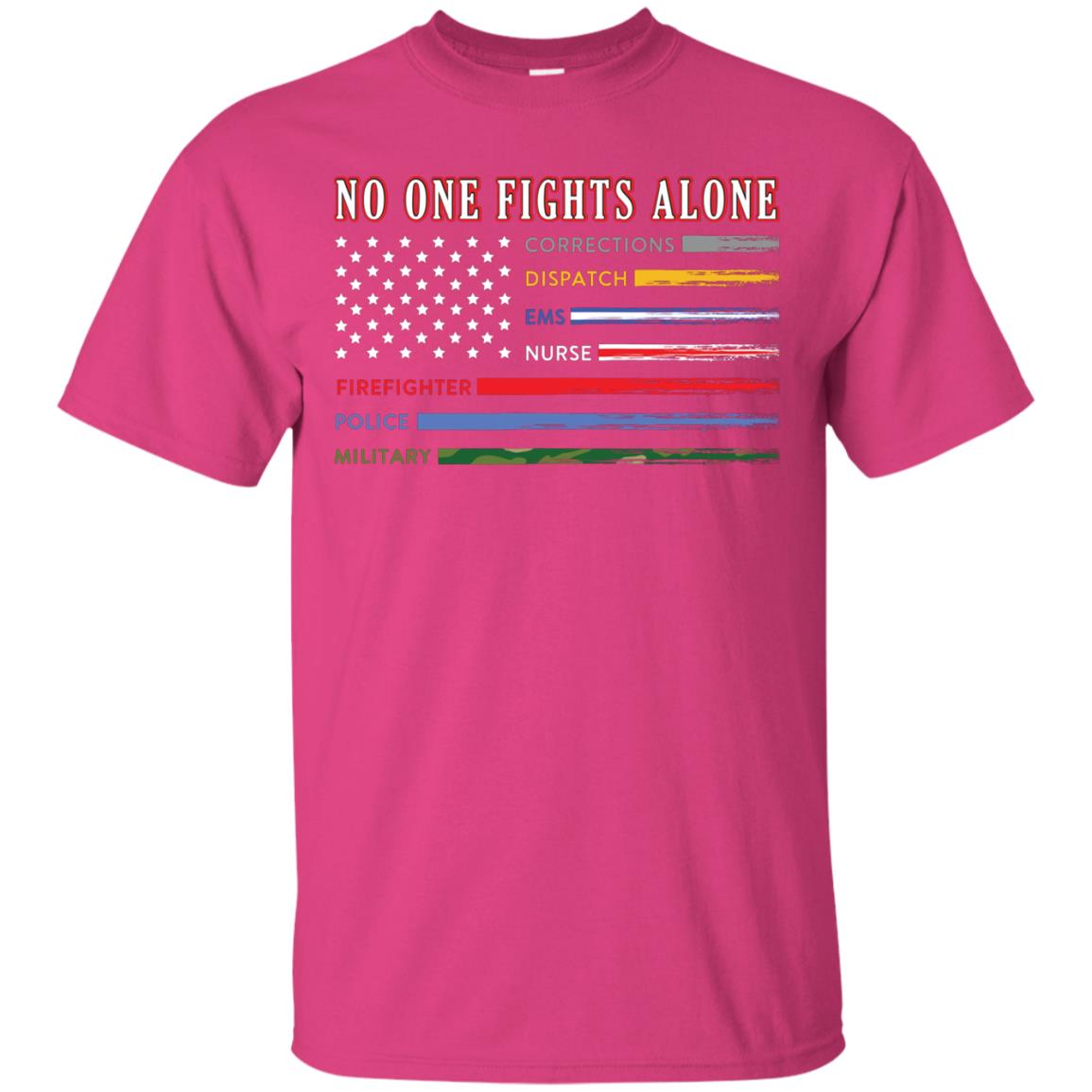 No One Fights Alone Corrections Dispatch Ems Nurse Firefight T-shirt Heliconia