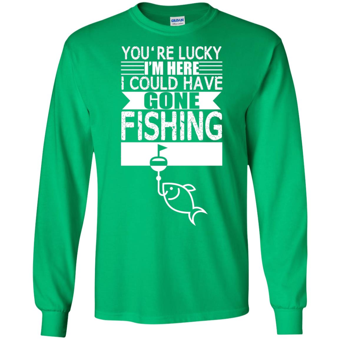 Fishing Lover T-shirt I_m Here I Could Have Gone Fishing Irish Green