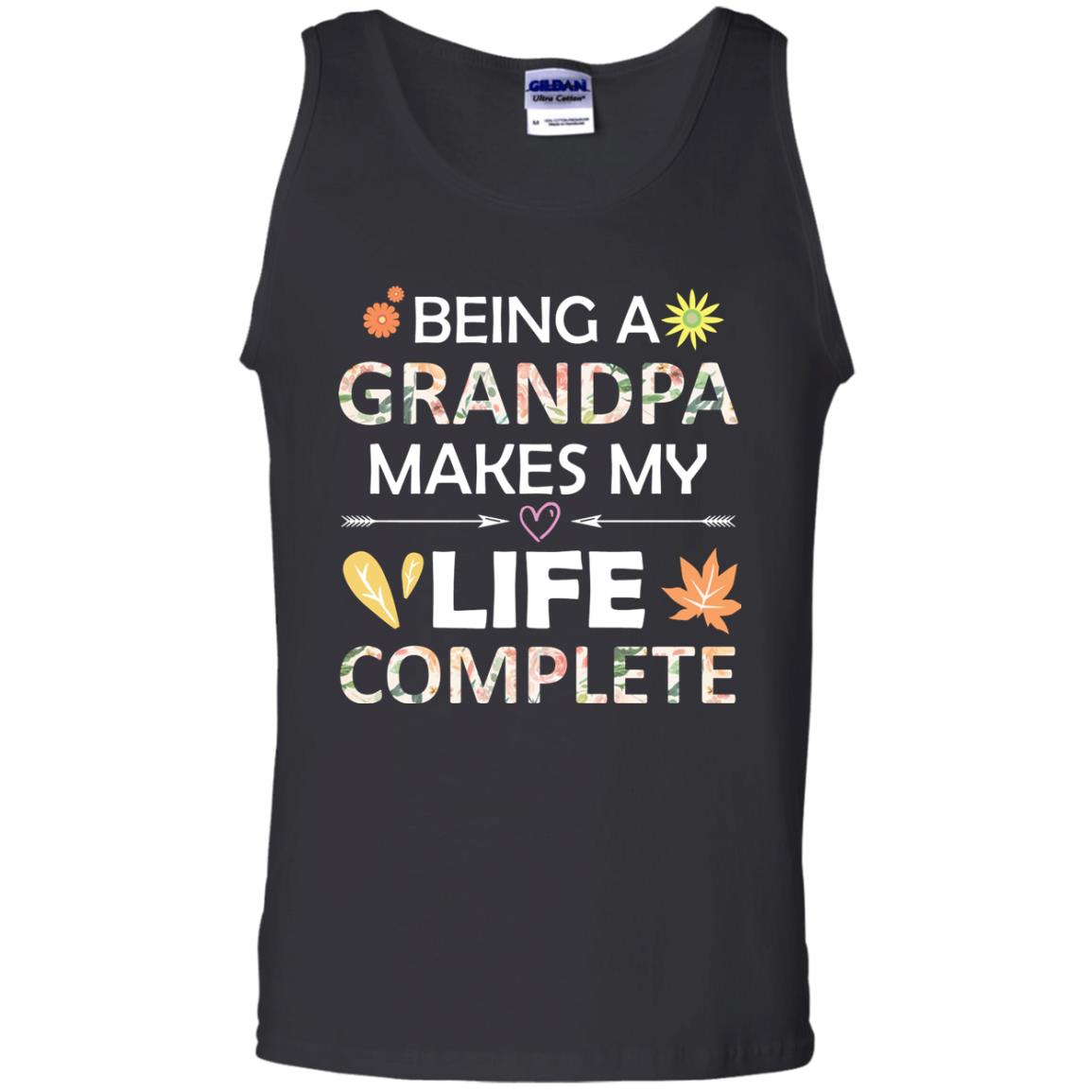Being A Grandpa Make My Life Complete Parent_s Day Shirt For GrandfatherG220 Gildan 100% Cotton Tank Top