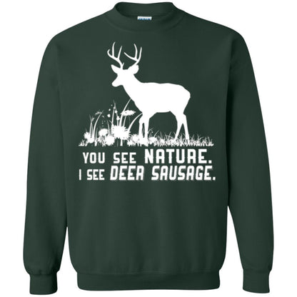 Funny Hunting T-shirt You See Nature I See Deer Sausage Forest Green