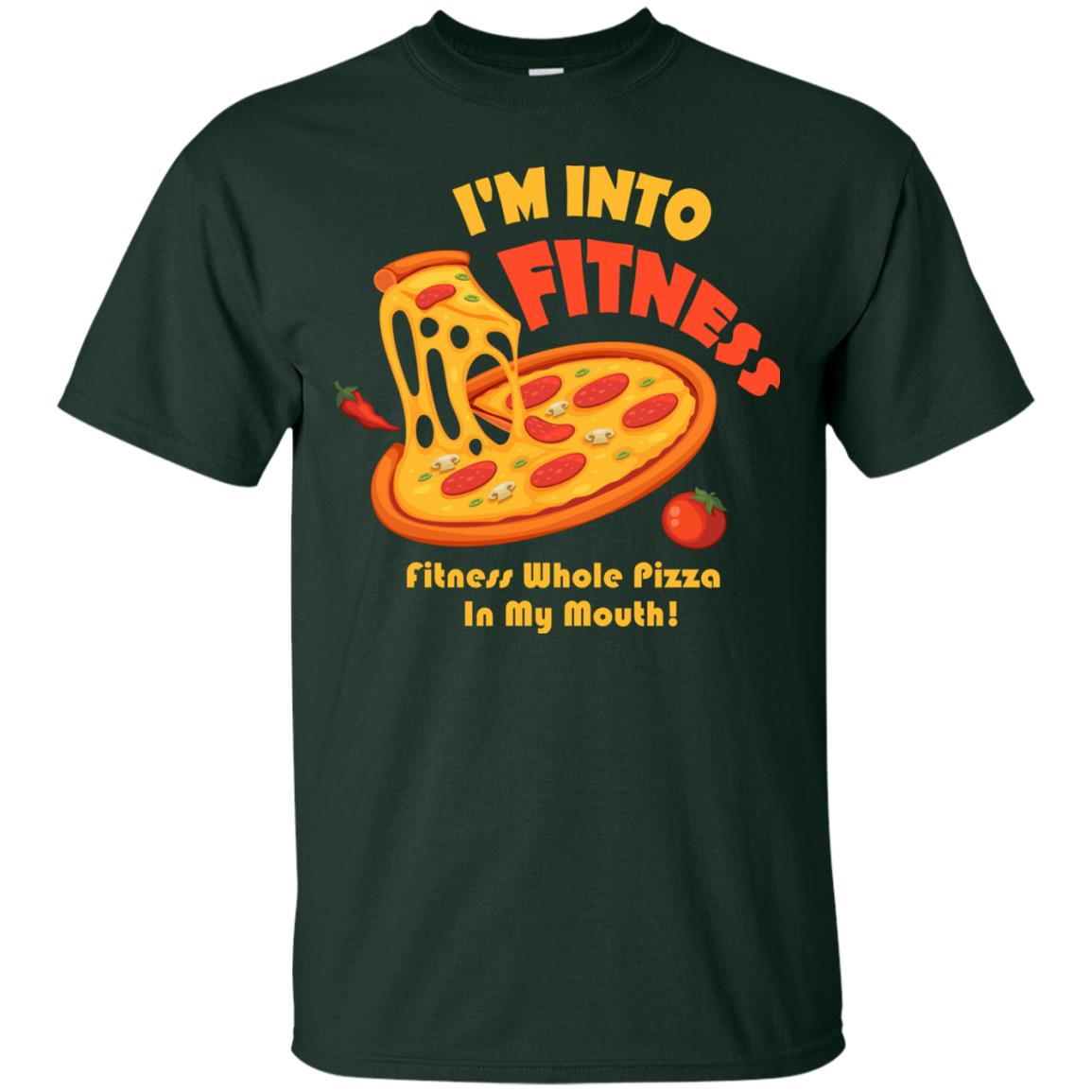 Gymer T-shirt I_m Into Fitness Fitness Whole Pizza In My Mouth Forest