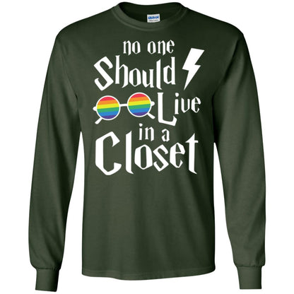 Lgbt T-shirt No One Should Live In A Closet Forest Green