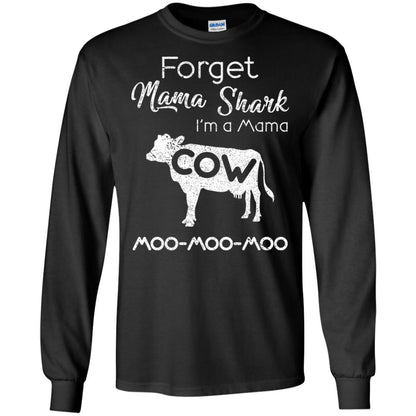 Forget Mama Shark I'm A Mama Cow Shirt Black