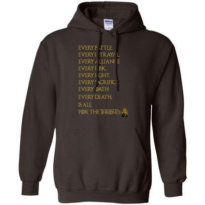 Every Battle Every Betrayal Every Alliance Every Risk Is All For The Thrones Game Of Thrones Shirt Dark Chocolate