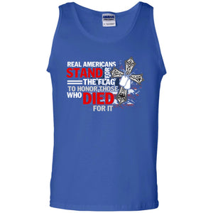 Real Americans Stand For The Flag To Honor Those Who Died For It Veteran ShirtG220 Gildan 100% Cotton Tank Top