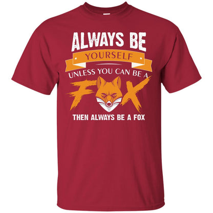 Always Be Yourself Unless You Can Be A Fox Gift Shirt For Fox Lover Cardinal