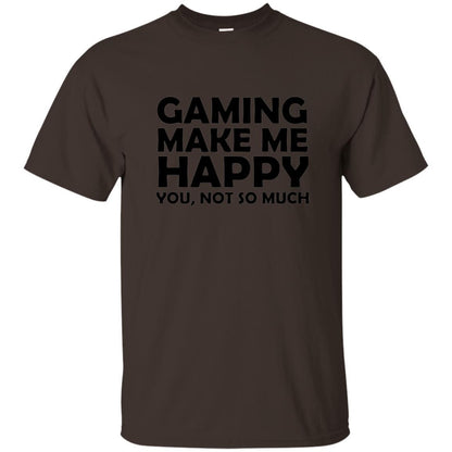 Gaming T-Shirt Gaming Makes Me Happy You Not So Much Dark Chocolate