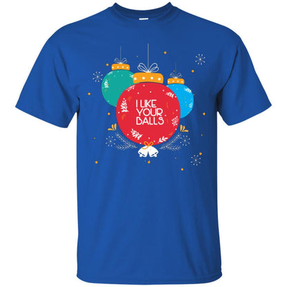 Christmas T-shirt I Like Your Balls Royal