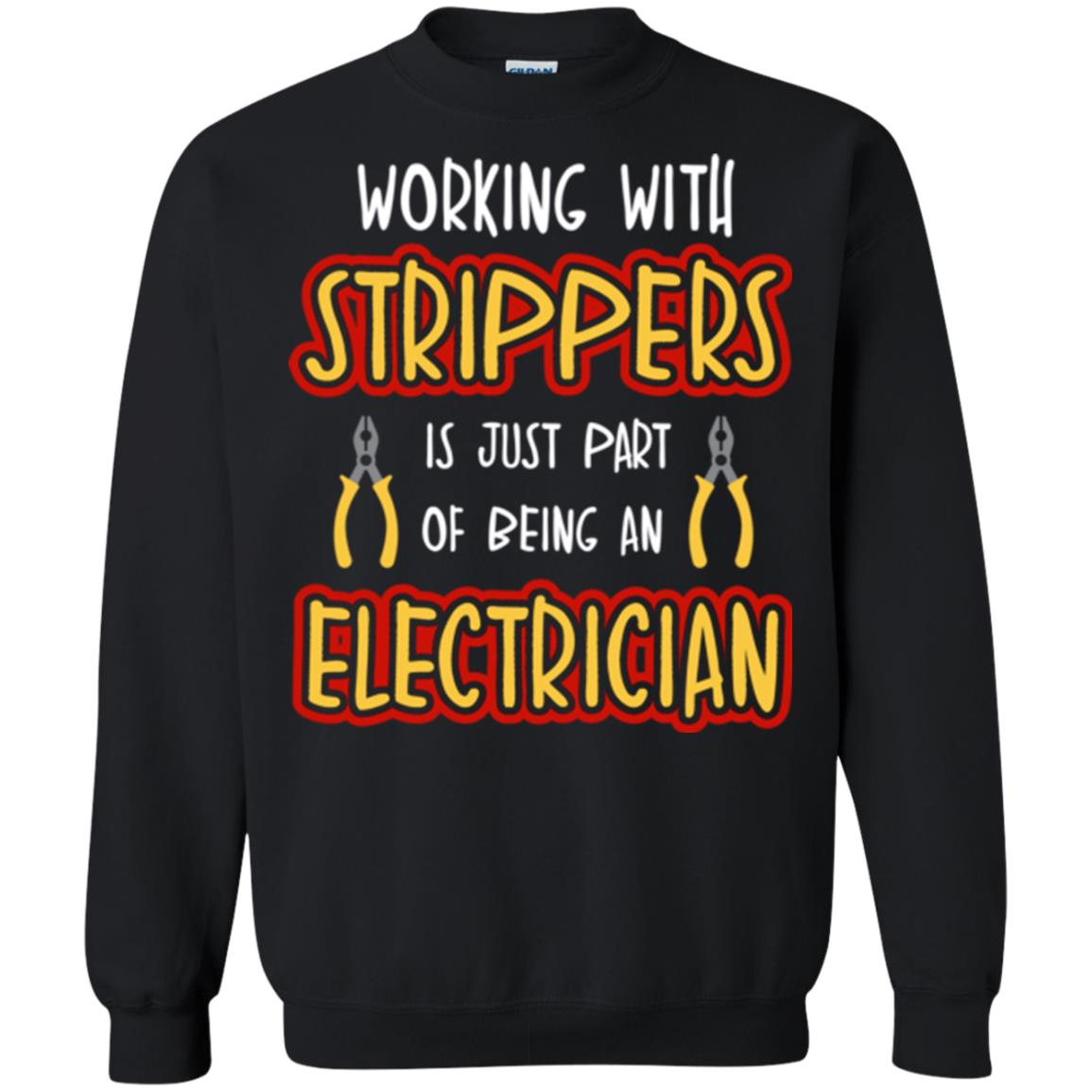 Electrician T-shirt Working With Strippers Is Just Part Of Being Black