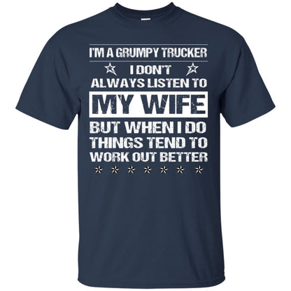 Im A Grumpy Trucker I Dont Always Listen To My Wife Shirt Navy