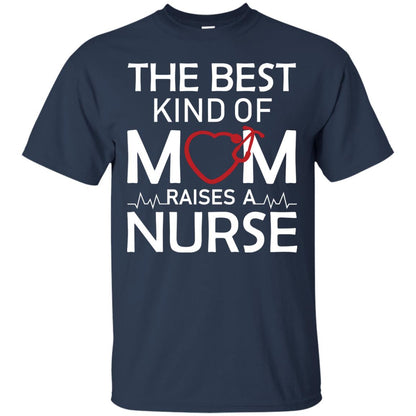 The Best Kind Of Mom Raises A Nurse Mom Of Nurse Shirt Navy