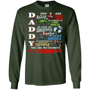 Daddy You Are As Smart As Iron Man You Are My Favorite Superhero ShirtG240 Gildan LS Ultra Cotton T-Shirt