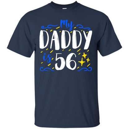 My Daddy Is 56 56th Birthday Daddy Shirt For Sons Or Daughters Navy