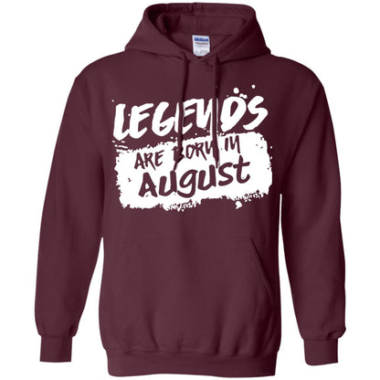 August Birthday Shirt Legends Are Born In August Maroon