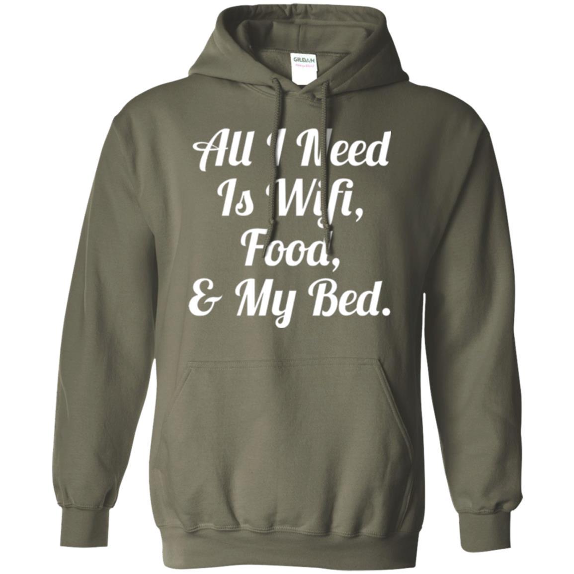 All I Need Is Wifi Food My Bed T-shirt Military Green