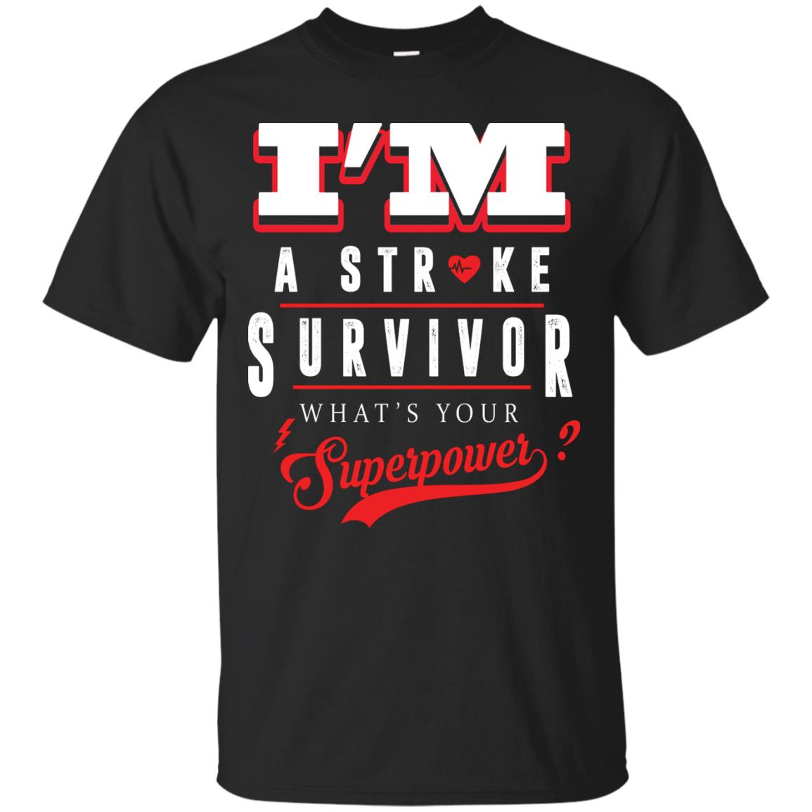 I_m A Stroke Survivor What_s Your Superpower Heart Disease T-shirt Black