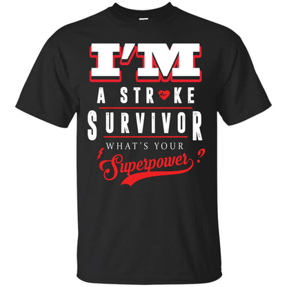 I_m A Stroke Survivor What_s Your Superpower Heart Disease T-shirt Black