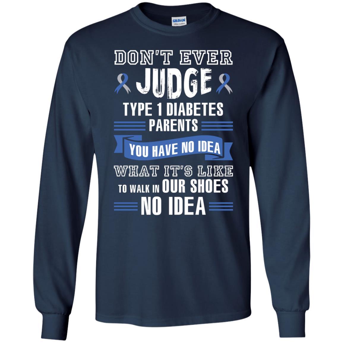Diabetes T-shirt Don't Ever Judge Type 1 Diabetes Parents Navy