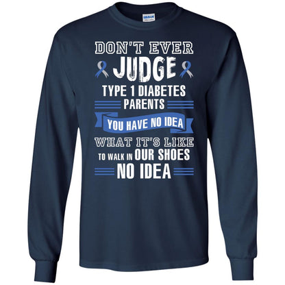 Diabetes T-shirt Don't Ever Judge Type 1 Diabetes Parents Navy