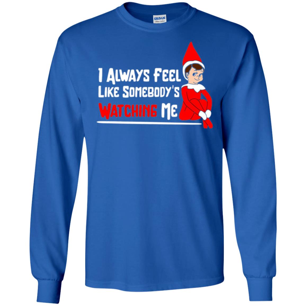 Christmas T-shirt I Alway Feel Like Somebody_s Watching Me Royal