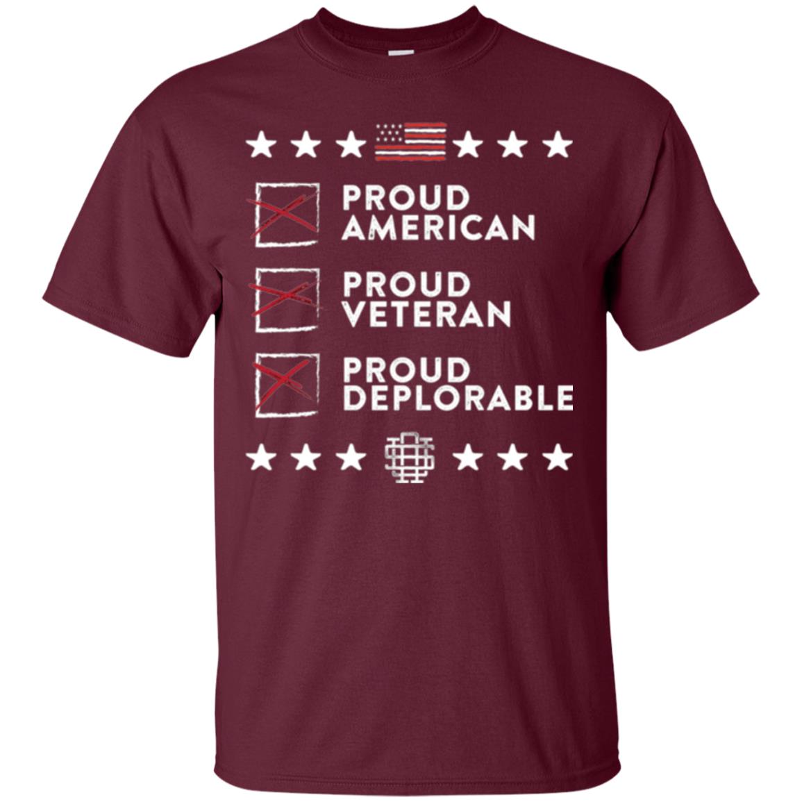 American T-shirt Proud American, Proud Veteran, Proud Deplorable Maroon